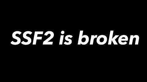 SSF2 is Broken (Parody of Heeew