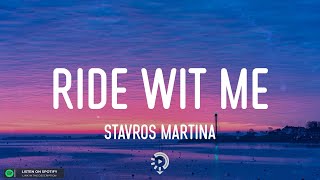 Stavros Martina, MATTIA, Jasmin-Ann - Ride Wit Me (Lyrics)