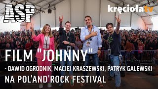 Film &quot;Johnny&quot; - Dawid Ogrodnik, Maciej Kraszewski, Patryk Galewski na ASP #polandrock2022