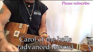 Carol of the bells advanced lesson for 3 string Cigar Box Guitar