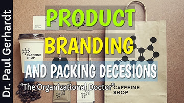 Product Branding & Packaging (Video 11) | Dr. Paul Gerhardt