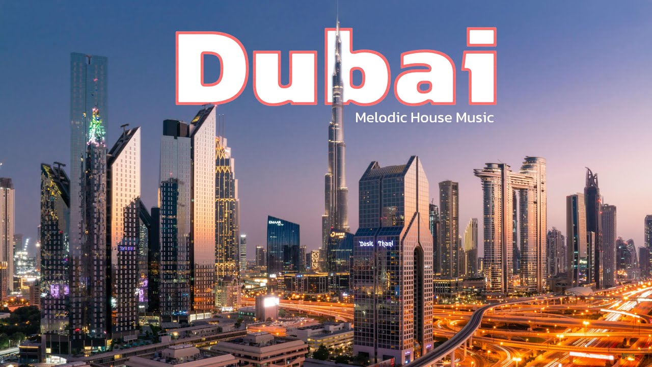 Emotional Vocal House 2025 | Dubai Skyline After Dark