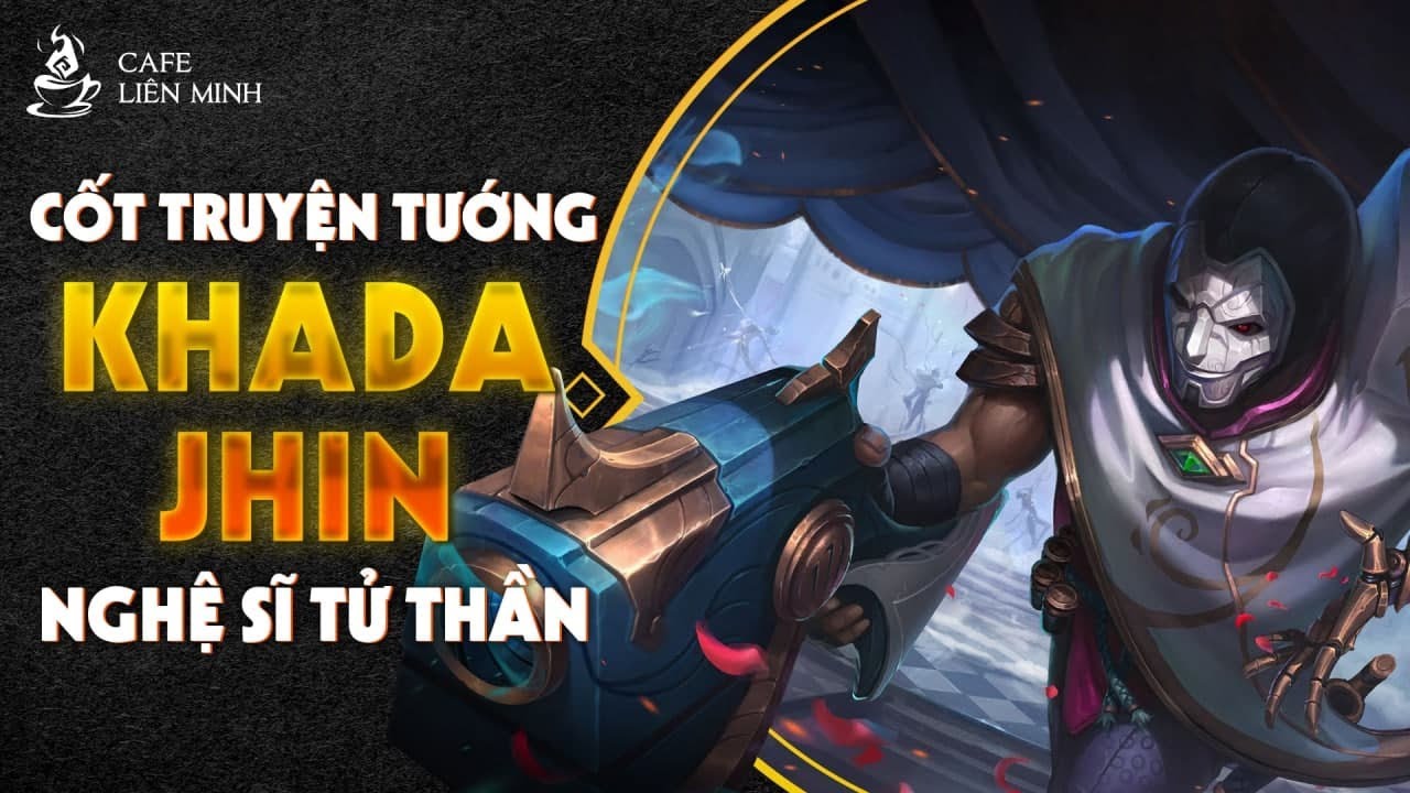 Cốt truyện tướng : Khada Jhin – TỬ THẦN ĐỘI LỐT NGHỆ SĨ