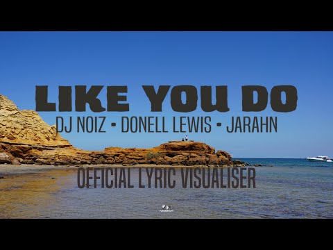 DJ Noiz, Donell Lewis, Jarahn - Like You Do (Official Lyric Video)
