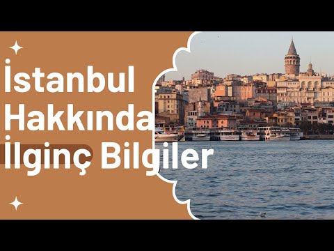 İstanbul Hakkında İlginç Bilgiler