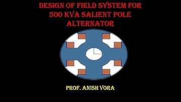 Field System Design for 500 KVA Salient Pole Alternator |Design of Synchronous Machine|
