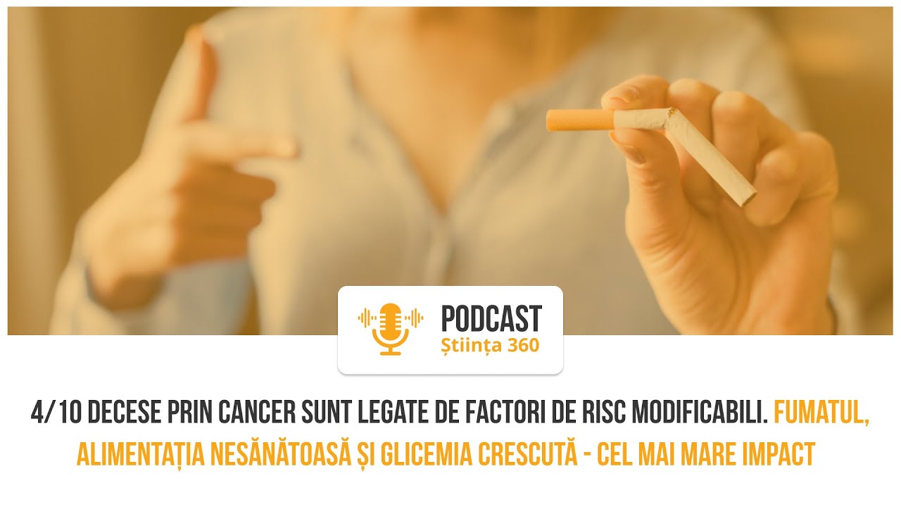 4/10 decese prin Cancer, legate de Factori de Risc Modificabili | Dr. Marius Geantă | #știința360