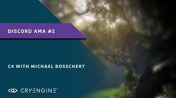 CRYENGINE Discord AMA #2 - C# in CRYENGINE
