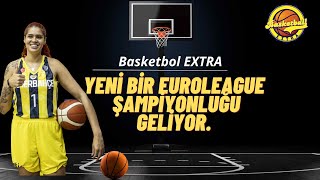 Yeni Bir Euroleague Şampiyonluğu Daha Geliyor.