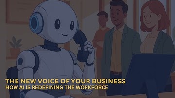 The New Voice of Your Business: How AI is Redefining the Workforce