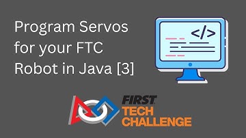 How to Program Servos for your FTC Robot using Java [3]