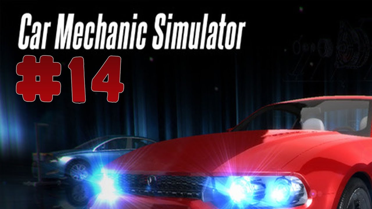 Car Mechanic Simulator 2014 - Walkthrough - Part 14 (PC) [HD] - YouTube