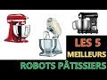 Les 5 Meilleurs Robots Pâtissiers 2020