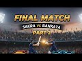 Final_Cricket_Match (Part 2) | Sakra vs B. Jagdish|#Raj Maurya