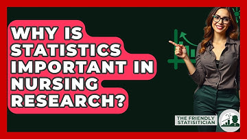 Why Is Statistics Important In Nursing Research? - The Friendly Statistician