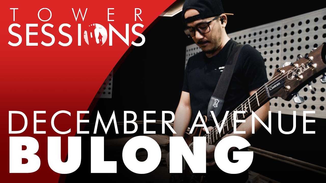 December Avenue - Bulong | Tower Sessions (3/4)