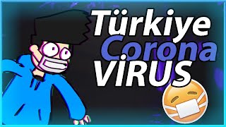 TÜRKİYEDE CORONA VİRÜSÜ