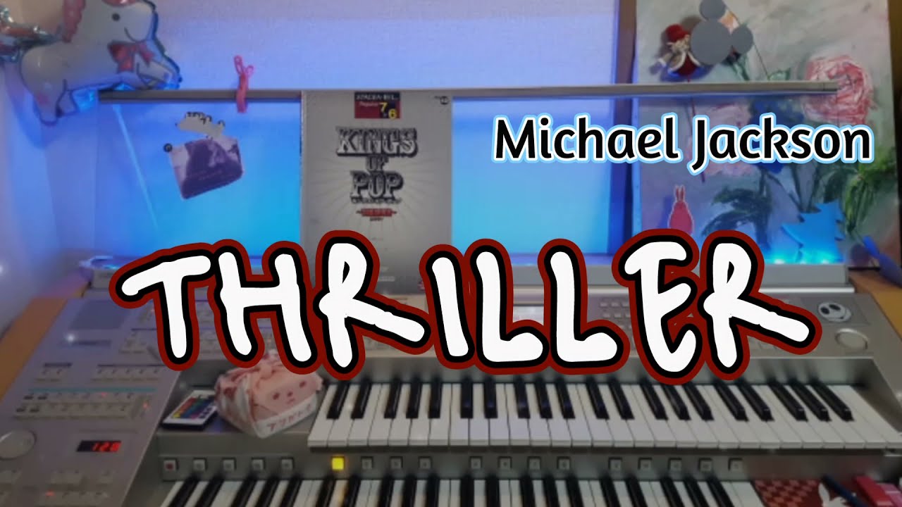 Michael Jackson【スリラー / THRILLER】エレクトーン grade6 - YouTube