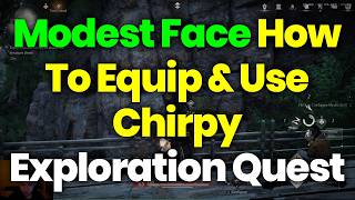 Modest Face (How To Equip & Use Chirpy) Exploration Quest Walkthrough – Where Winds Meet