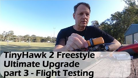 TinyHawk 2 Freestyle FC Board Upgrade – Part 3 Flight Test