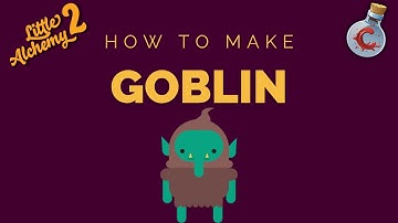 How to make Goblin in Little Alchemy 2?