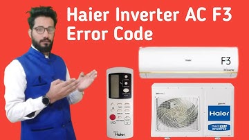 Hair AC Error Code F3 ||  How To Solve Error Code F3 In Haier Inverter AC