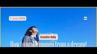 How to make money from a dream! | June 07, 2026 | Creative Daily | Stupid Orange | Stupidest Broke G