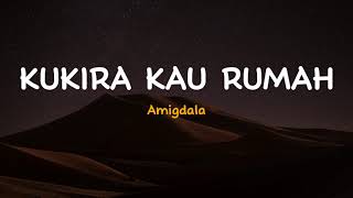 Download Lagu Kukira Kau Rumah - Amigdala | Lirik Video Lagu Indonesia