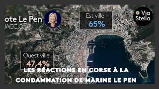 Les réactions en Corse à la condamnation de Marine Le Pen Les réactions en Corse à la condamnation de Marine Le Pen