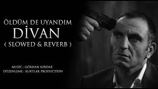 Kurtlar Vadisi Pusu  |  Öldüm De Uyandım Divan ( Slowed & Reverb ) Resimi