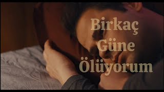 Birkaç Güne Ölüyorum - 1. Bölüm.