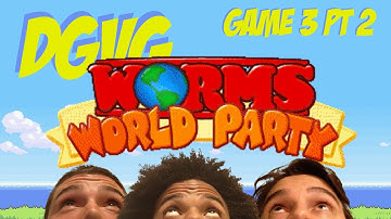 DGVG: WORMS WORLD PARTY Round 3 Pt. 2