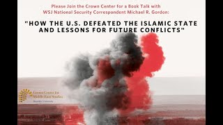 How the U.S. Defeated the Islamic State and Lessons for Future Conflicts by Crown Center for Middle East Studies 61 views 1 year ago 1 hour, 12 minutes