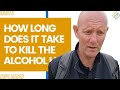 How Long Does It Take To Kill The Alcohol Habit?