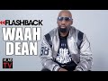 Waah Dean on Taking on DMX's Beef, DMX Rapping with his Jaw Wired (Flashback)