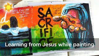 Lenten Journal Day 12: Learning from Jesus while painting