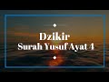 Dzikir Surah Yusuf Ayat 4 100X Merdu |Pembuka Aura| |Wajah Bercahaya| |Melancarkan Rezeki