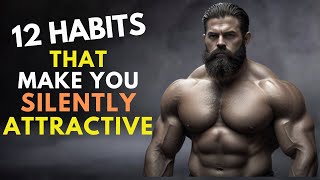 How To Be SILENTLY Attractive - 12 Socially Attractive Habits | STOIC HABITS