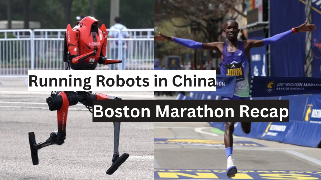 Running Robots - What Actually Happened in China? Boston Marathon Recap and London Marathon Preview