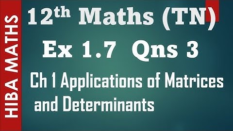 12th maths applications of Matrices and Determinants chapter 1 exercise 1.7 question 3 hiba maths