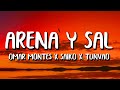 Omar Montes x Saiko x Tunvao - Arena y Sal (Letra/Lyrics)
