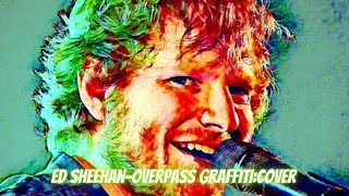 Ed Sheeran-Overpass Graffiti cover