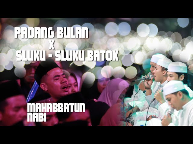 PADANG BULAN X SLUKU - SLUKU BATOK | VERSI MAHABBATUN NABI (COVER HADRAH VERSION) class=