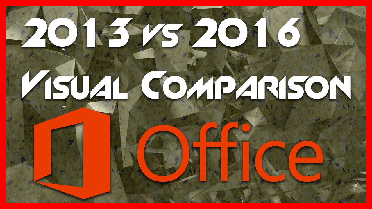 Microsoft Office 2013 Vs 2016 Comparison Chart