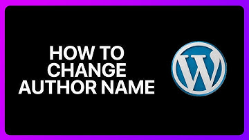 How To Change Author Name In WordPress Tutorial