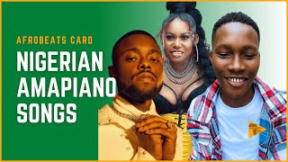 Nigeria Top 10 Amapiano Songs of the Week | Afrobeats Card