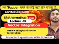 B.sc 1st sem Integral Calculus/ Vector Integration/ Basic Concept of Vector Integration with Example