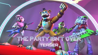 [FNaF] The Party Isn't Over (2023) - Teaser