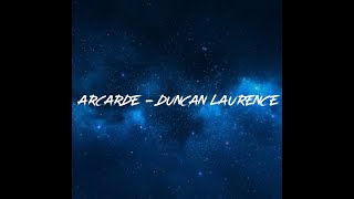 Arcarde - Duncan Laurence // Lyrics