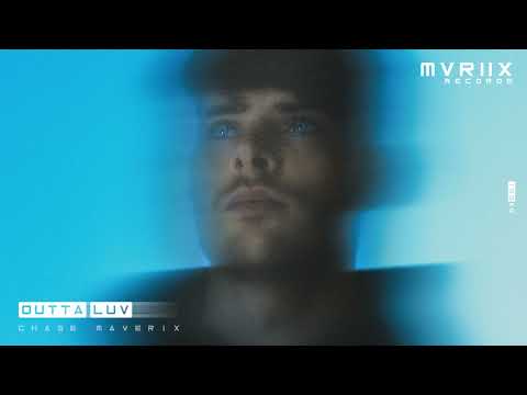Chase Maverix - Outta Luv (Original Mix)